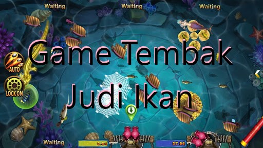 Game Judi Tembak Ikan Online